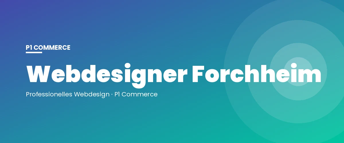 Webdesigner Forchheim – P1 Commerce Webagentur